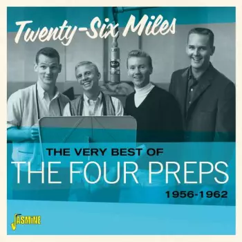 The Very Best Of The Four Preps - Twenty-Six Miles, 1956-1962