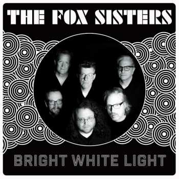 Album The Fox Sisters: Bright White Light