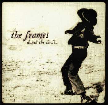 Album The Frames: Dance The Devil...
