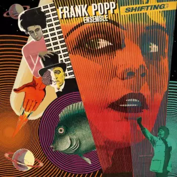 The Frank Popp Ensemble: Shifting