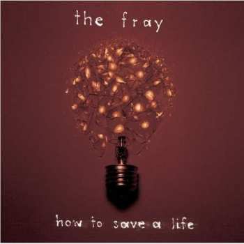 CD The Fray: How To Save A Life 539486