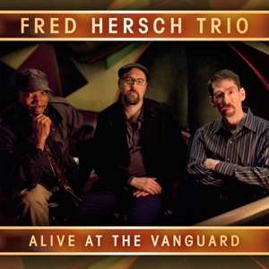 Album The Fred Hersch Trio: Alive At The Vanguard