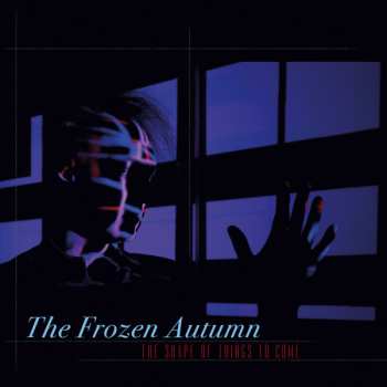 Album The Frozen Autumn: The Shape Of Things To Come