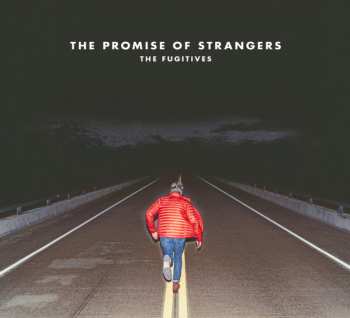 Album The Fugitives: The Promise Of Strangers