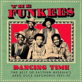 2LP The Funkees: Dancing Time (The Best Of Eastern Nigeria's Afro Rock Exponents 1973-77) 406713