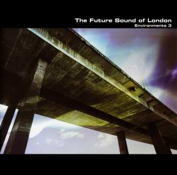 Album The Future Sound Of London: Environments 3