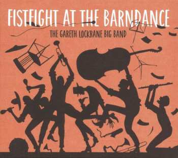 2LP Gareth Lockrane Big Band: Fistfight At The Barndance 465468