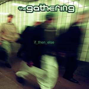 LP The Gathering: If Then Else 443145