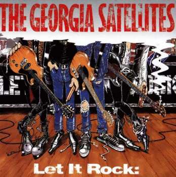 Album The Georgia Satellites: Let It Rock: Best Of The Georgia Satellites