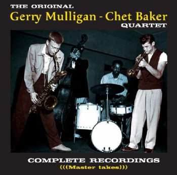Album The Gerry Mulligan Chet Baker Quartet: Complete Recordings (Master Takes)