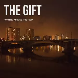 The Gift: Running Around This Town