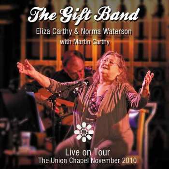 Album The Gift Band: Live On Tour. The Union Chapel November 2010