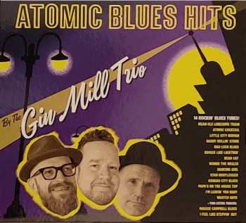 Album The Gin Mill Trio: Atomic Blues Hits