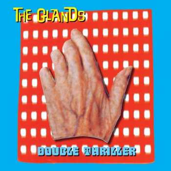 Album The Glands: Double Thriller