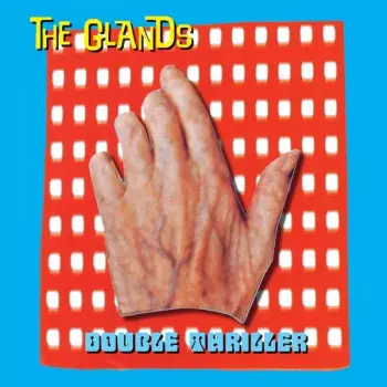 The Glands: Double Thriller