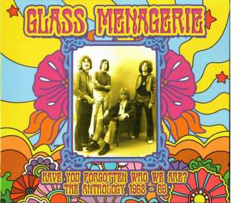 Album The Glass Menagerie: Have You Forgotten Who We Are? The Anthology 1968 - 69