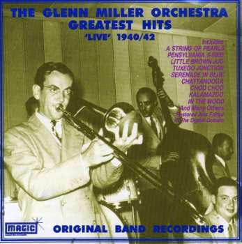 Album The Glenn Miller Orchestra: Greatest Hits 'Live' 1940/42