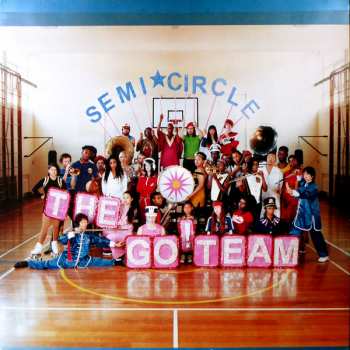 LP The Go! Team: Semicircle 510192