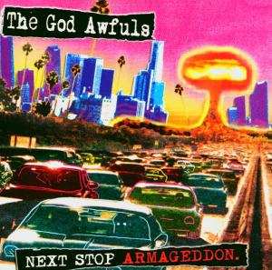 Album The God Awfuls: Next Stop Armageddon