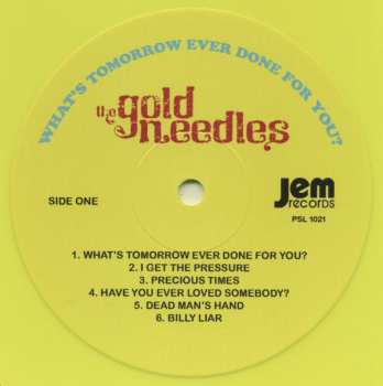 LP The Gold Needles: What's Tomorrow Ever Done For You? LTD | CLR 76419