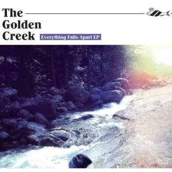 Album The Golden Creek: Everything Falls Apart Ep