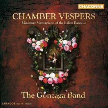 CD The Gonzaga Band: Chamber Vespers - Miniature Masterpieces Of Italian Baroque 529487