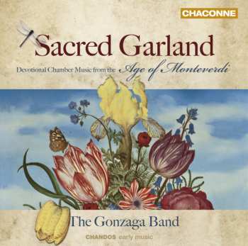 Album The Gonzaga Band: Sacred Garland - Devotional Chamber Music From The Age Of Monteverdi