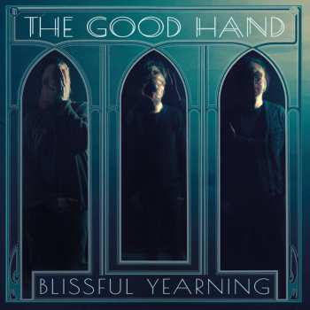LP/CD The Good Hand: Blissful Yearning 530780