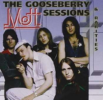Album Mott: The Gooseberry Sessions & Rarities
