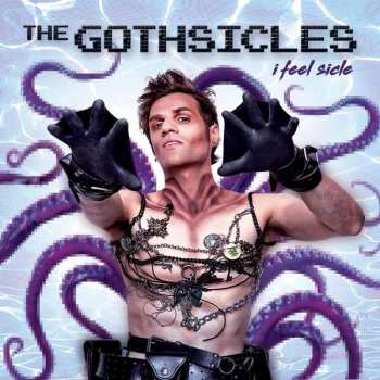 Album The Gothsicles: I Feel Sicle