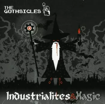 The Gothsicles: Industrialites&Magic