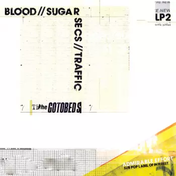 The Gotobeds: Blood // Sugar // Secs // Traffic