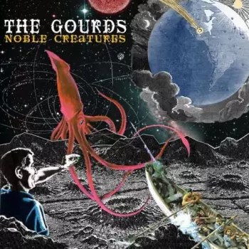 The Gourds: Noble Creatures
