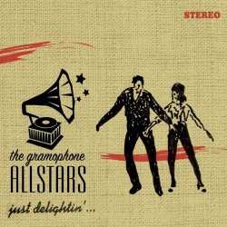 Album The Gramophone Allstars: Just Delighting'...