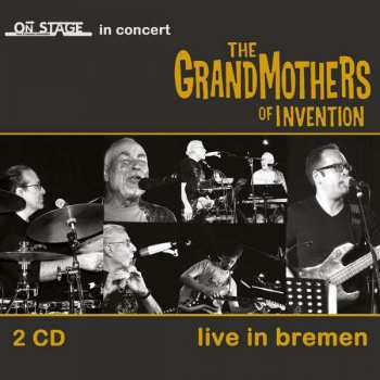 Album The Grandmothers Of Invention: Live In Bremen