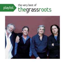 Album The Grass Roots: Playlist: The Very Best Of The Grass Roots