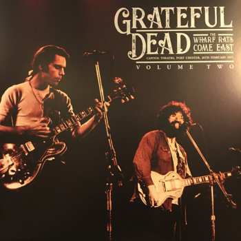 2LP The Grateful Dead: The Wharf Rats Come East - Capitol Theatre, Port Chester, 20th February 1971 - Volume Two 417669