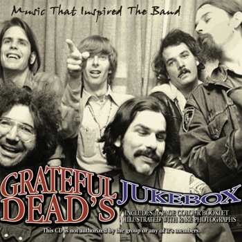 CD Various: Grateful Dead's Jukebox: Music That Inspired The Band 432135