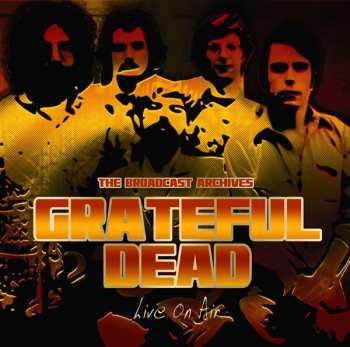 CD The Grateful Dead: Live On Air (The Broadcast Archives) 426978
