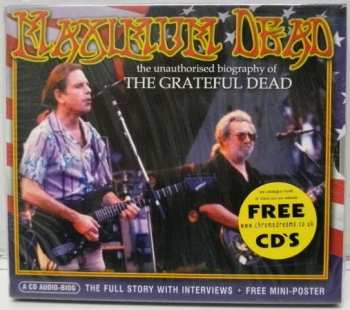 Album The Grateful Dead: Maximum Dead (The Unauthorised Biography Of The Grateful Dead)