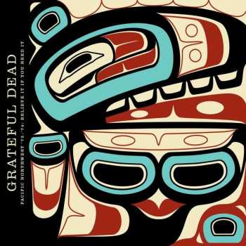 Album The Grateful Dead: Pacific Northwest ’73–’74: Believe It If You Need It