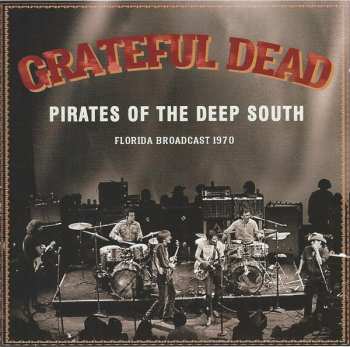 CD The Grateful Dead: Pirates Of The Deep South 424869