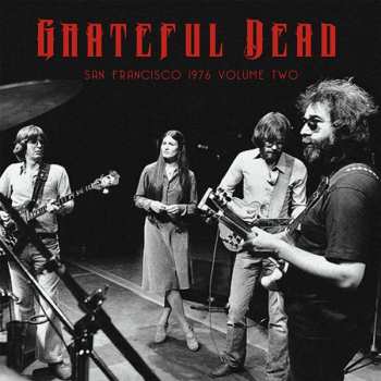 Album The Grateful Dead: San Francisco 1976 Volume Two