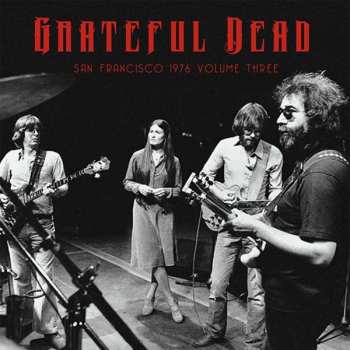 Album The Grateful Dead: San Francisco 1976 Volume Three