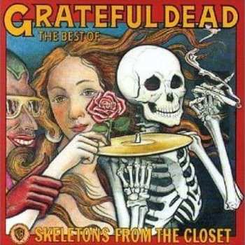 Album The Grateful Dead: The Best Of The Grateful Dead: Skeletons From The Closet
