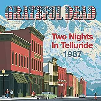 The Grateful Dead: Two Nights In Telluride 1987