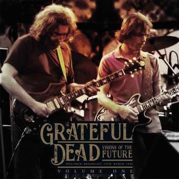 2LP The Grateful Dead: Visions Of The Future (Spectrum Broadcast 18th March 1995 Volume One) 388560