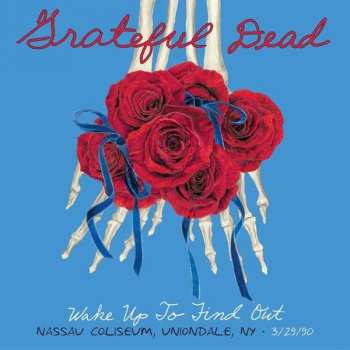 Album The Grateful Dead: Wake Up To Find Out (Nassau Coliseum, Uniondale, NY • 3/29/1990)
