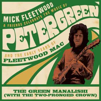 Mick Fleetwood & Friends: The Green Manalishi (With The Two-Prong Crown)