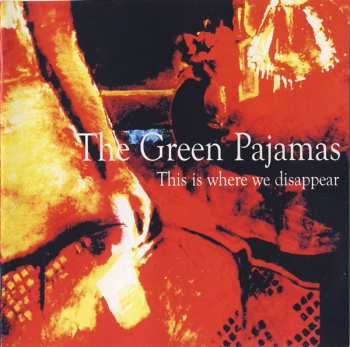 Album The Green Pajamas: This Is Where We Disappear